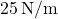 25 \, \text{N/m}