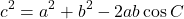 \[ c^2 = a^2 + b^2 - 2ab\cos C \]