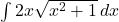 \int 2x \sqrt{x^2 + 1} \, dx