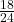 \frac{18}{24}