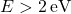 E > 2 \, \text{eV}