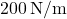 200 \, \text{N/m}