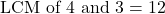 \text{LCM of 4 and 3} = 12