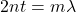 2nt = m\lambda