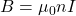 B = \mu_0 nI